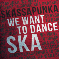 Skassapunka - We Want To Dance Ska
