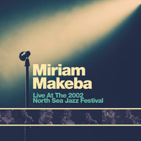 Miriam Makeba - Live at the 2002 North Sea Jazz Festival