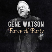 Gene Watson - Farewell Party