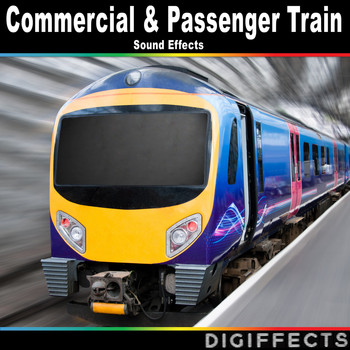 Digiffects Sound Effects Library - Commercial and Passenger Train Sound Effects
