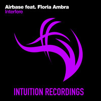 Airbase feat. Floria Ambra - Interfere