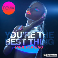 Raul Platero - You're the Best Thing (Remix)