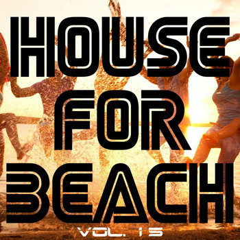 Various Artists - House for Beach, Vol. 15