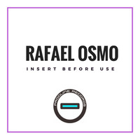 Rafael Osmo - Insert Before Use