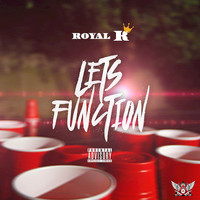Royal K - Lets Function (Explicit)