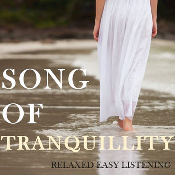 Various Artists - Song of Tranquillity: Relaxing Easy Listening
