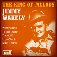 Jimmy Wakely - The King of Melody