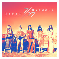 Fifth Harmony - 7/27 (Explicit)