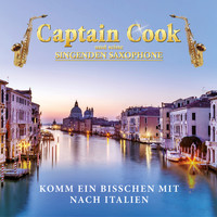 Captain Cook Und Seine Singenden Saxophone - Komm ein bisschen mit nach Italien