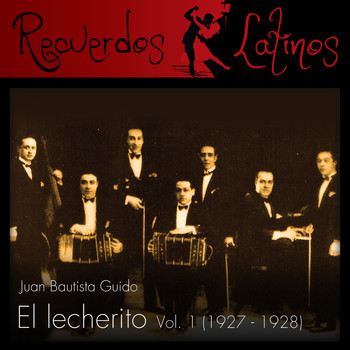 Juan Bautista Guido - El Lecherito, Vol. 1 (1927 - 1928)