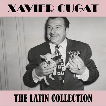 Xavier Cugat - The Latin Collection