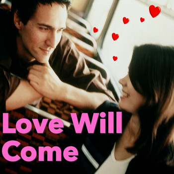 Various Artists - Love Will Come