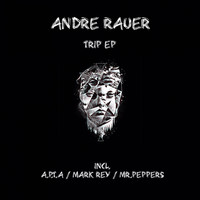 Andre Rauer - Trip EP