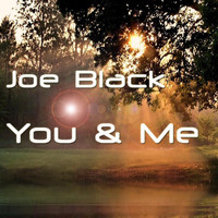 Joe Black - You And Me