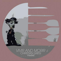 Christian Greg - Vivir And Morir