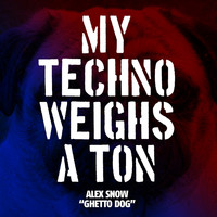 Alex Snow - Ghetto Dog EP