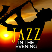 Easy Listening Jazz Masters - Jazz in the Evening