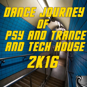 Various Artists - Dance Journey of Psy & Trance & Tech House 2K16