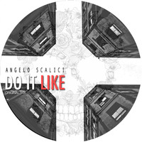 Angelo Scalici - Do It Like