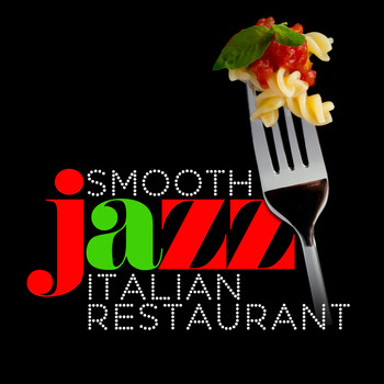 Italian Restaurant Music of Italy - Smooth Jazz Italian Restaurant