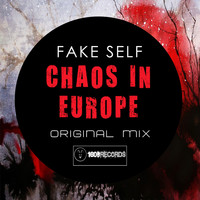 Fake Self - Chaos In Europe