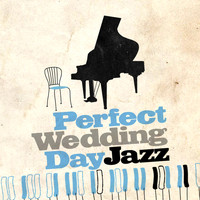 Wedding Day Music - Perfect Wedding Day Jazz