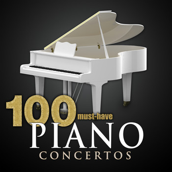 Various Artists - 100 Must-Have Piano Concertos