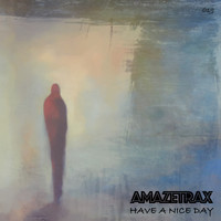 Amazetrax - Have a Nice Day