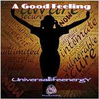 Universallifeenergy - A Good Feeling