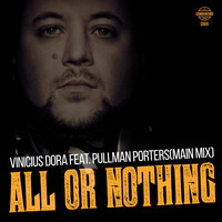 Vinicius Dora feat. Pullman Porters - All or Nothing (Main Mix)