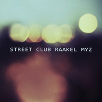 Raakel Myz - Street Club