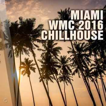 Various Artists - Miami WMC 2016 Chillhouse