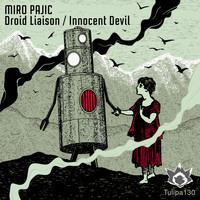 Miro Pajic - Droid Liaison / Innocent Devil