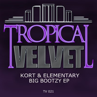 KORT & Elementary - Big Bootzy EP