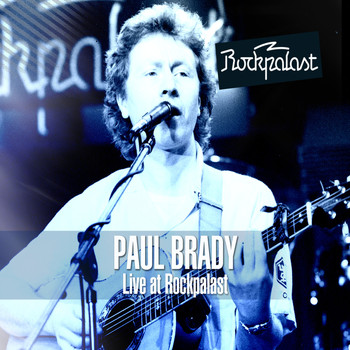 Paul Brady - Live at Rockpalast Markthalle, Hamburg, Germany 8th December, 1983