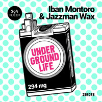 Iban Montoro, Jazzman Wax - Underground Life