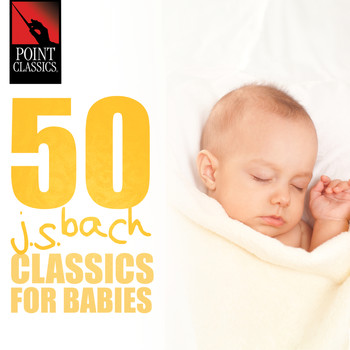 Various Artists - 50 Bach Classics for Babies