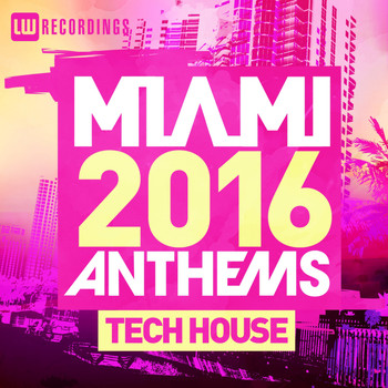Various Artists - Miami 2016 Anthems: Tech House