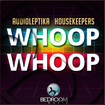 Audioleptika, HouseKeepers - Whoop Whoop