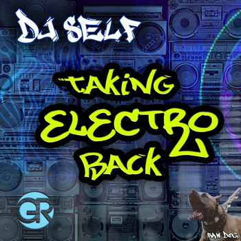 DJ Self - Taking Electro Back