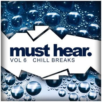 Various Artists - Must Hear, Vol. 6: Chill Breaks
