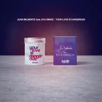 Juan Belmonte Feat. Eva Isings - Your Love Is Dangerous (Remixes)