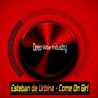 Esteban de Urbina - Come On Girl
