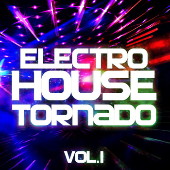 Various Artists - Electro House Tornado, Vol. 1