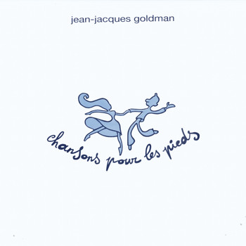 Jean-Jacques Goldman - Chansons pour les pieds