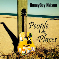 Honeyboy Nelson - People & Places