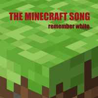 Remember White - The Minecraft Song