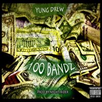 Yung Drew - 100 Bandz (Explicit)