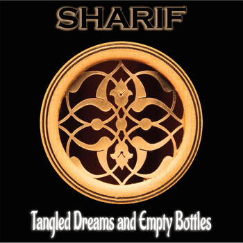 Sharif - Tangled Dreams and Empty Bottles