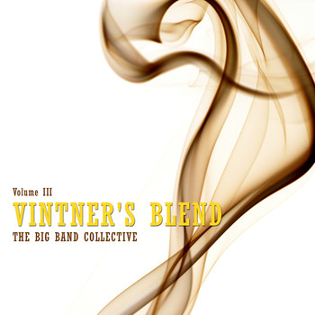Various Artists - Vintner's Blend: The Big Band Collective, Vol. 3